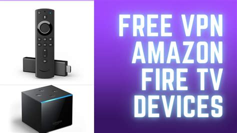 can i use vpn on amazon fire tv